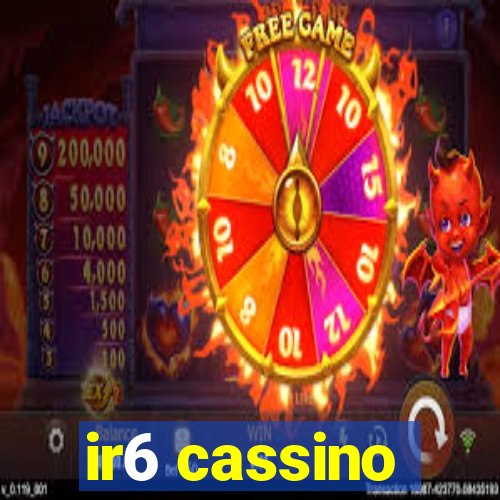 ir6 cassino